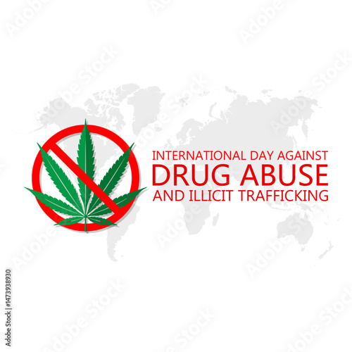 Vector graphic of International Day against Drug Abuse and Illicit Trafficking for International Day against Drug Abuse and Illicit Trafficking celebration.