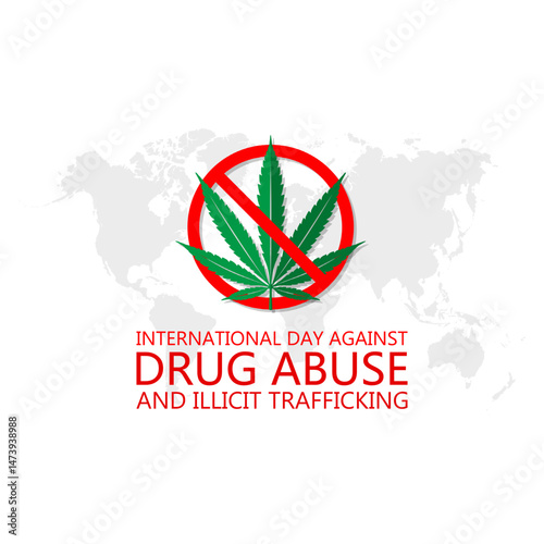 Vector graphic of International Day against Drug Abuse and Illicit Trafficking for International Day against Drug Abuse and Illicit Trafficking celebration.
