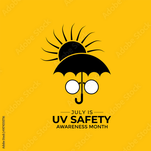 July is UV Safety Awareness Month. UV rays can cause sunburn, skin aging, eye damage, and skin cancer. Ultraviolet safety month illustrated in vector format. Banner poster, flyer and background design