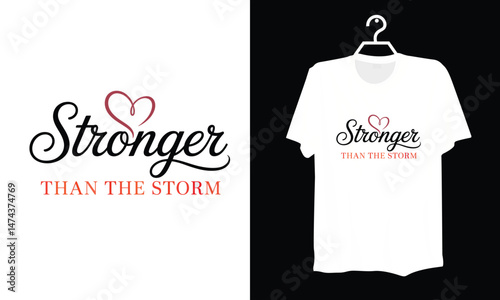 Stronger Than The Storm Inspirational Quote Typography T Shirt Design Vector