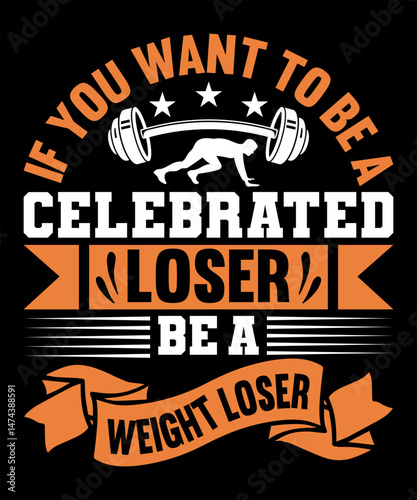 If you want to be a celebrated loser, be a weight loser