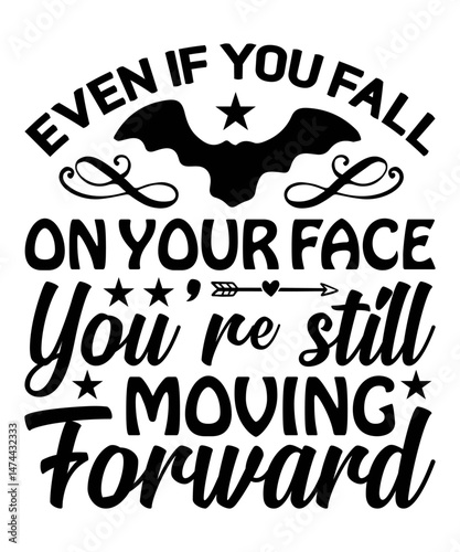 Even if you fall on your face  you re still moving