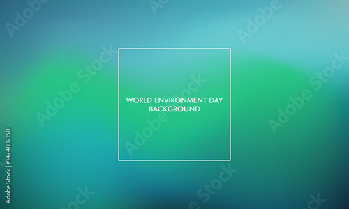 World Envinronment day gradient background good for poster, social media, background, wallpaper, banner