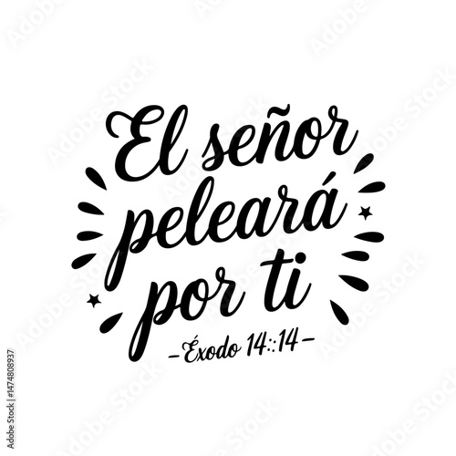 El Señor peleará por ti - Éxodo 14:14. Spanish Bible Verse Vector Design Isolated on White Background