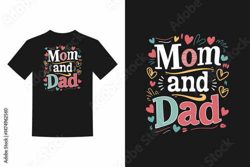 Black tshirt design with the words mom and dad.