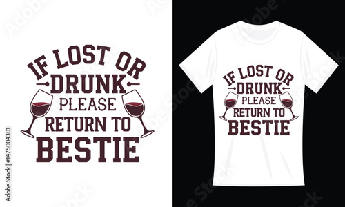 If Lost Or Drunk, Please Return To Bestie Gift for Women Men T-Shirt Design
