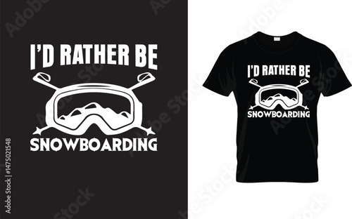I'd Rather Be Snowboarding
