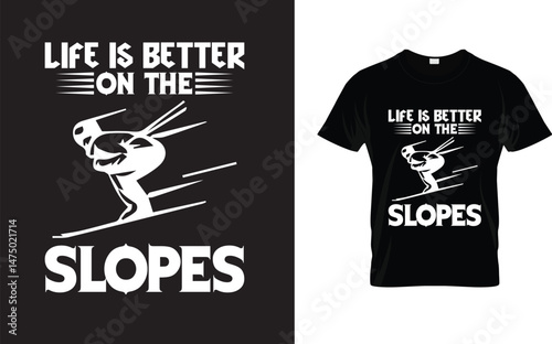 Life Is Better On The Slopes