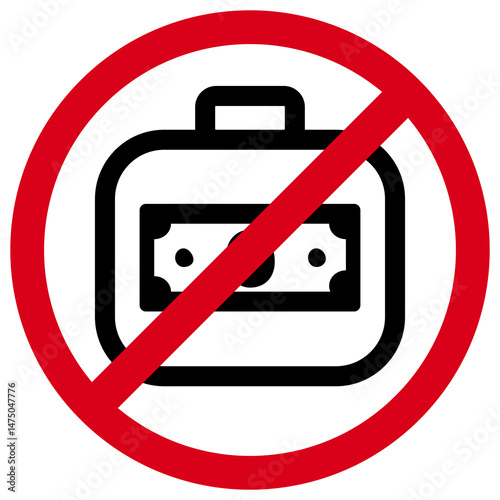 Cash Transportation Prohibited Sign – No Money in Luggage