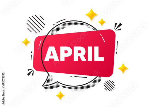 April chat speech bubble. Social media concept. April month icon. Event schedule Apr date. Meeting appointment planner. Red chat message. Offer speech bubble. Glare 3d stars. Vector