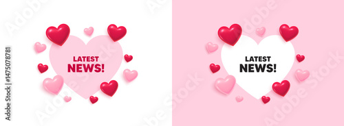 Latest news heart shaped banner. 3d flying hearts. Latest news tag. Media newspaper sign. Daily information symbol. Valentines day greeting card. Cute 3d love hearts. Vector