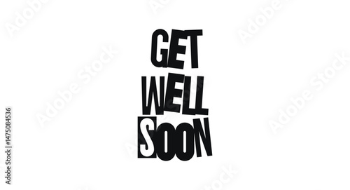 Friendly Quote Get Well Soon In Bold Collage Font. Comforting Message Perfect For Greeting Cards And Supportive Gifts. Vector Illustration.