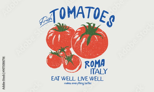 Eat well live well. Tomato local farm. Red tomato vintage t-shirt design. Organic vegetable farm. Tomato vegetable artwork for t shirt print, poster, sticker and other uses.