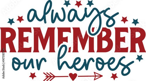 Always Remember Our Heroes