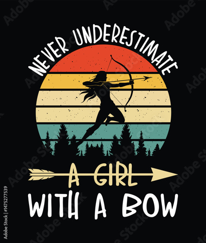 Never underestimate a girl with a bow archery tshirt