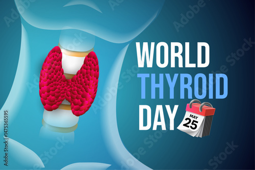 World Thyroid Day. Vector illustration of the bristles on the human neck. May 25 calendar icon and inscription.