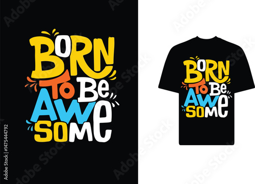 T shirt design  

"Progress, not perfection."

"Dream big. Hustle harder."

"Stay wild, stay true."