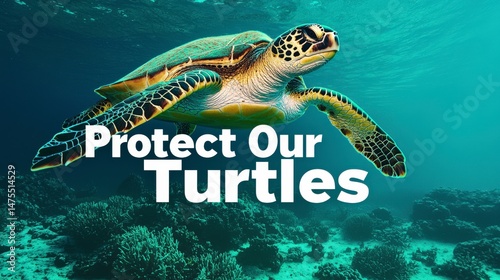 Protect Our Turtles in Clear Blue Waters - Awareness Poster Style