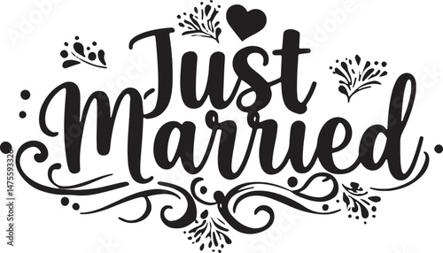 Vintage Just Married Calligraphy Design: Elegant Hand-Drawn Typography with Romantic Floral Accents, Perfect for Wedding Invitations, Marriage Celebrations, Greeting Cards, and Honeymoon Decorations, 