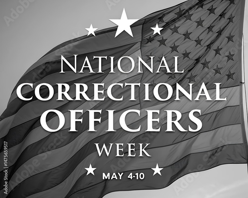 National correctional officers week against grayscale american flag with star accents