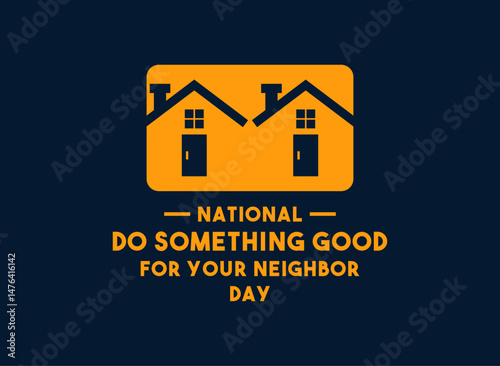 National Do Something Good for Your Neigbor Day. May.