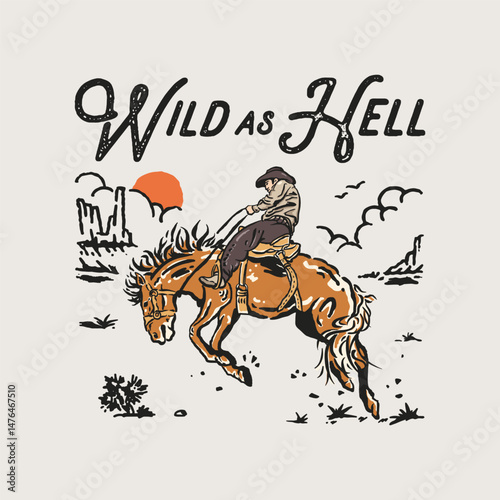 Cowboy Wild As Hell Rodeo Scene