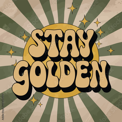 Stay Golden 70s-Inspired Sunburst Typography Design