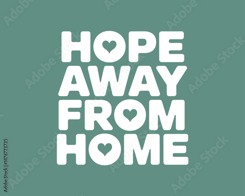 Hope Away From Home design concept for refugees journey