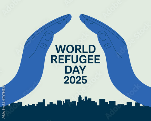 Protecting Refugees World Day Hands Shelter City Skyline Support Design