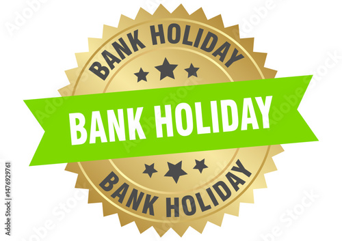 bank holiday. bank holiday round green and gold label isolated on transparent background