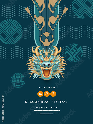 Dragon Boat Festival poster. Top view of dragon boat with rowers, waves and decorative elements in Chinese style . Chinese text - Dragon Boat Festival