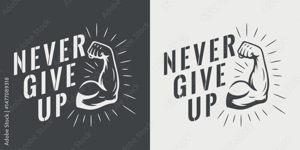 Obraz premium Never Give Up Gym Poster. Flexed Muscle Arm, Muscle Strength, Fitness Motivation. Muscle Workout Design for Training, Bodybuilding, Gym Wall Art. Powerlifting, Sports Typography, Vector Illustration