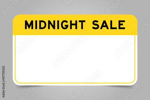 Label banner that have yellow headline with word midnight sale and white copy space, on gray background