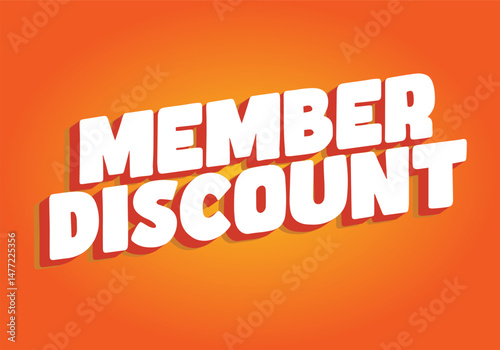 Member discount. Bold text effect for promotion design