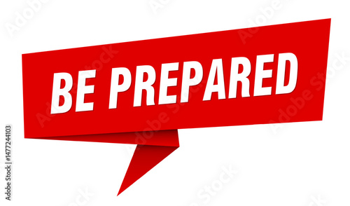 be prepared banner. be prepared speech bubble, label, sticker, sign template