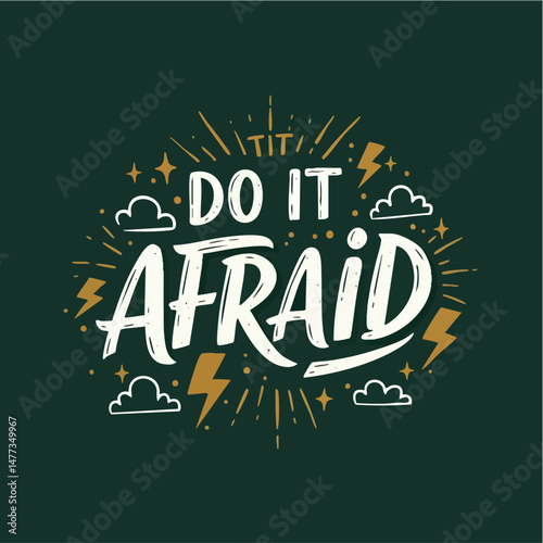 Motivational Imperative: "Do It Afraid" - A graphic illustration, offering empowering words, encapsulated by radiant energy and vibrant design.
