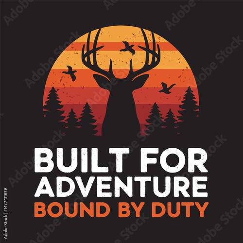 Built for adventure bound by duty, vector design, wild deer t-shirt design