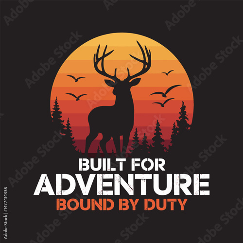 Built for adventure bound by duty, vector design, wild deer t-shirt design