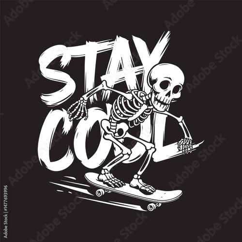 Stay cool, skeleton riding a skateboard vector t-shirt design