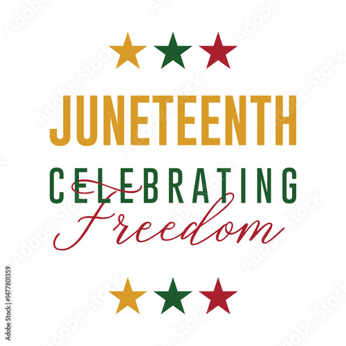 Juneteenth Independence Day. Freedom or Emancipation day. Annual american holiday, celebrated in June 19. African-American history and heritage.	