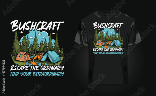 Bushcraft - Escape the ordinary, find your extraordinary t-shirt design