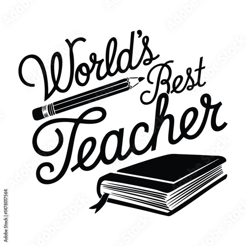 Black and White World's Best Teacher Graphic Illustration