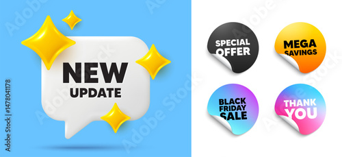 New update speech bubble, sticker tags. Offer, Black friday stickers. New update icon. Special offer sign. Important information available symbol. Thank you tag. 3d sparkle chat bubble. Vector