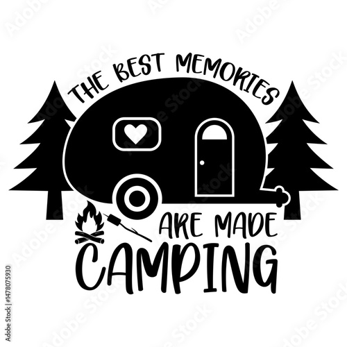 The Best Memories Are Made Camping, Camping PNG, Camping SVG, Adventure Graphic, Camping Caravan