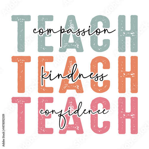 Teach Compassion Kindness Confidence SVG PNG