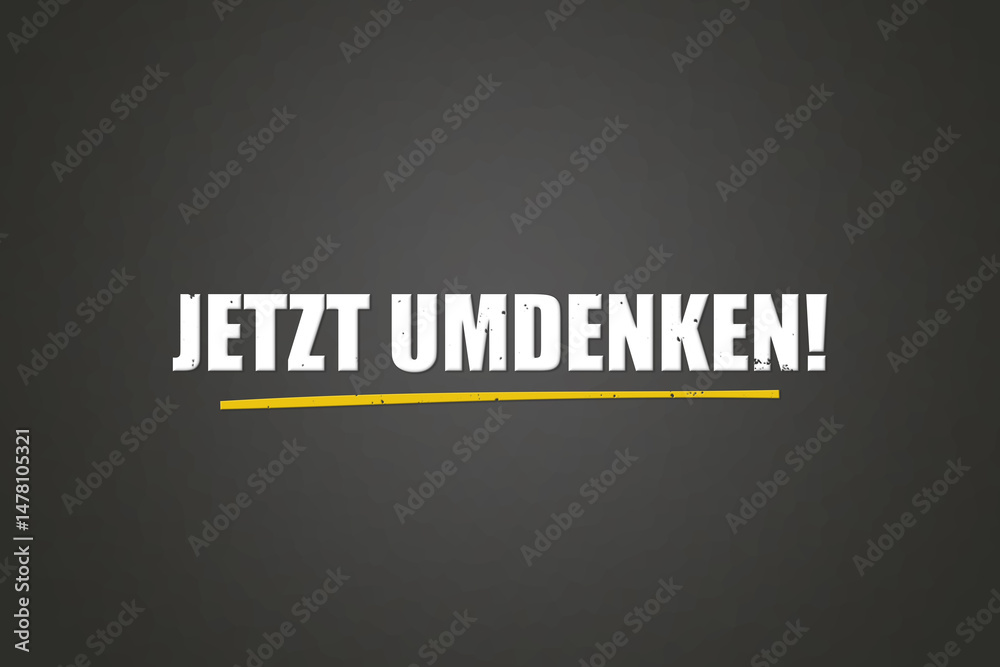 Obraz premium Jetzt umdenken (Now think again) - A blackboard with white text.