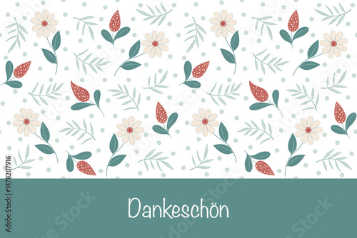 Dankeschön - Schriftzug in deutscher Sprache. Grußkarte mit einem Blumenmuster.