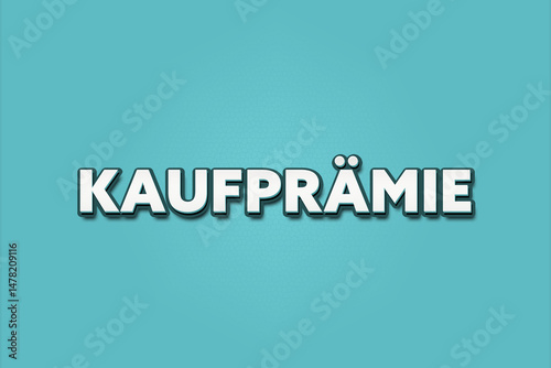 Kaufpraemie (Purchase bonus) - A turquoise banner illustration with white text.