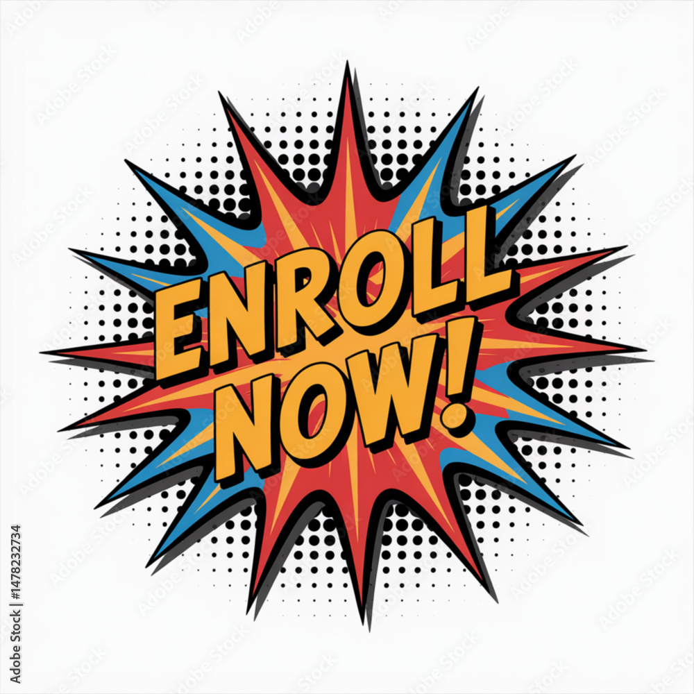 Fototapeta premium Comic style enroll now call to action explosion graphic for school registration or online course promotion