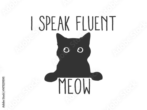I speak fluent meow high quality vector design for cat themed apparel, great for print on demand and cat lover merchandise